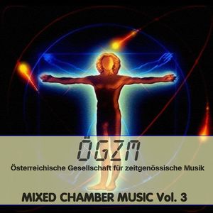 OEGZM Vol 3: Mixed Chamber Music 3 - Gemischte Kammermusik 3, Dimitrova, Kropp, Wang, Luitz