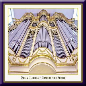Organ Gloriosa - Concert Four Europe
