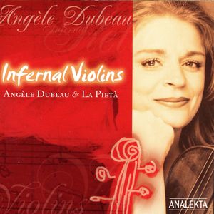 Angèle Dubeau: Infernal Violins