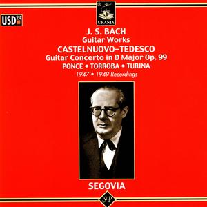 J.S. Bach Guitar Works; Castelnuovo-Tedesco: Guitar Concerto in D Major, Op. 99; Ponce, Torroba, Turina