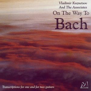On The Way To Bach: Transcriptions for one and for two guitars