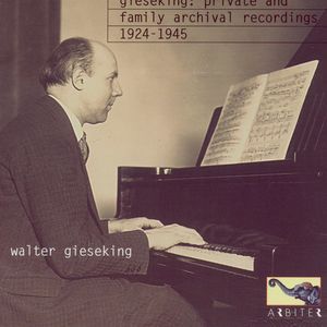 Gieseking: Private and Family Archival Recordings 1924-1945