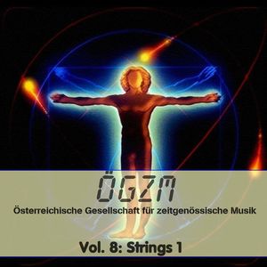 OEGZM Vol 8: Chamber Music - Strings 1 - Kammermusik Streicher 1, Hueber, Abrashev, Dimitrov, Pawollek, Wahlmüller OEGZM Vol 8: Chamber Music - Strings 1 - Kammermusik Streicher 1, Hueber, Abrashev, Dimitrov, Pawollek, Wahlmüller