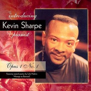 Introducing Kevin Sharpe, pianist Op.1 No.1