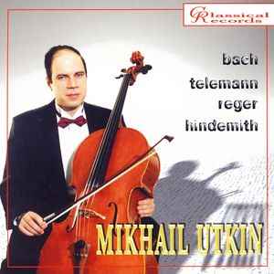 Mikhail Utkin Plays Bach, Telemann, Reger, Hindemith