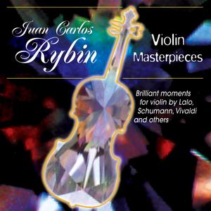 Juan Carlos Rybin: Violin Masterpieces