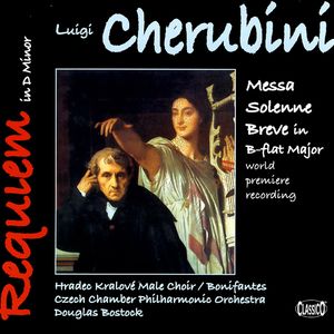Luigi Cherubini: Requiem in D Minor and Messa Solenne Breve in B-flat Major
