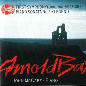 First Symphony; Piano Sonata No. 2 and Legend