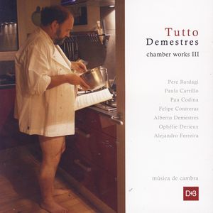 Tutto Demestres: Chamber Works III