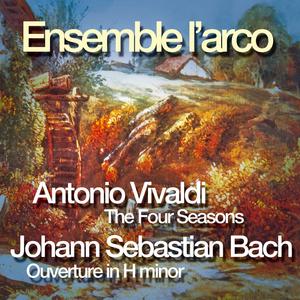 Antonio Vivaldi: The Four Seasons; Johann Sebastian Bach: Ouverture In H Minor