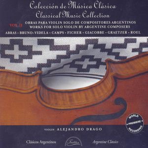 Works for Solo Violin by Argentine Composers, Vol. II
