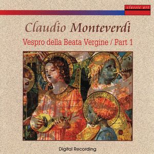 Claudio Monteverdi: Vespro D. Beata Vergine - Part 1