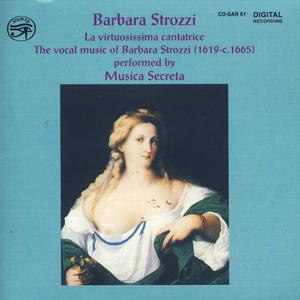 Musica Secreta Barbara Strozzi: Virtuosissima Cantatrice