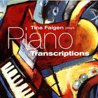 Tina Faigen plays Piano Transcriptions