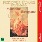 Beethoven/Hummel: Mandolin & Fortepiano