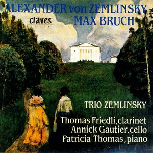 Zemlinksy: Clarinet Trio, Op. 3; Bruch: Eight Pieces, Op. 83