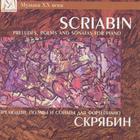 Scriabin: Preludes, Poems and Sonatas for Piano