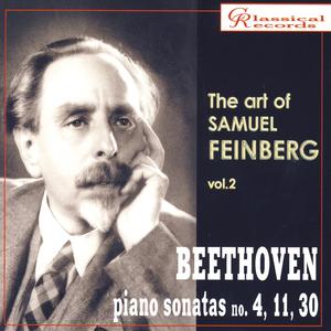 The Art of Samuel Feinberg, Vol. 2 - Beethoven: Piano Sonatas Nos. 4, 11, and 30