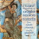 Chant In Honour Of Anglo Saxon Saints