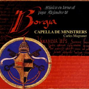 Borgia - Música religiosa I profana al voltant del papa Alexandre VI (1492-1503)