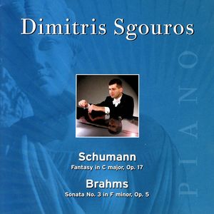 Schumann: Fantasy in C major, Op.17/Brahms: Sonata No. 3 in F minor, Op. 5