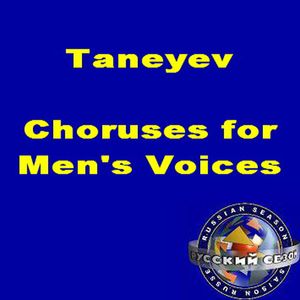 Taneyev: Choruses For Men's Voices
