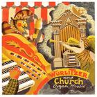 Wurlitzer And Church Organ Music