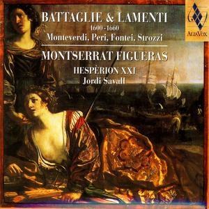 Battaglie & Lamenti 1600-1660: Monteverdi, Peri, Fontei, Strozzi