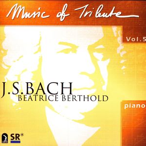 Music Of Tribute, Vol. 5: J.S. Bach