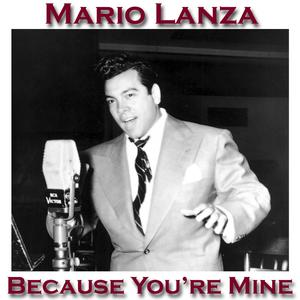 Mario Lanza: Because You're Mine