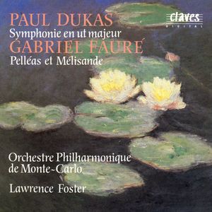 Paul Dukas: Symphony In C Major/Gabriel Fauré: Pelléas Et Mélisande