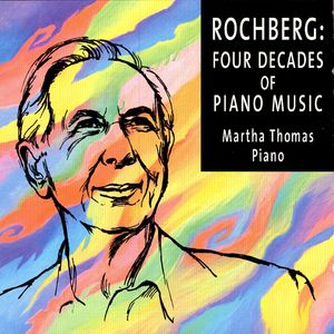 Rochberg: Four Decades of Piano Music