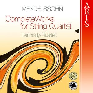 Mendelssohn-Bartholdy: Complete Works For String Quartet
