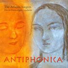 Atlanta Singers: Antiphonica