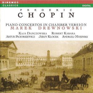 Chopin: Piano Concertos in Chamber Version