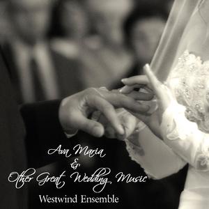 Westwind Ensemble: Ava Maria & Other Great Wedding Music