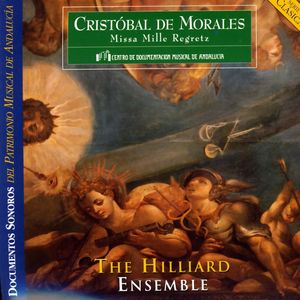 Cristóbal de Morales: Missa Mille Regretz