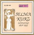 Selma Kurz, Soprano: 1874 - 1919