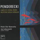 Krzysztof Penderecki: Complete Choral Works