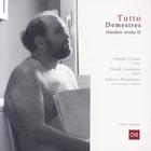 Tutto Demestres: Chamber Works II