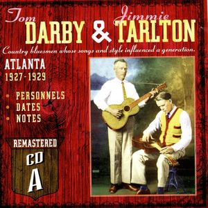 Tom Darby & Jimmie Tarlton: Atlanta 1927-1929 - Disc A