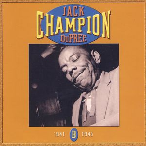 Champion Jack Dupree: CD B- 1941-1945
