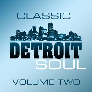 Classic Detroit Soul Volume 2