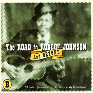 The Road To Robert Johnson And Beyond, CD B