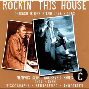 Rockin' This House: Chicago Blues Piano 1946-1953, CD C