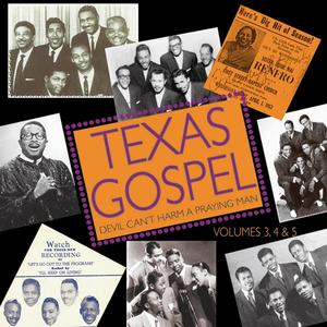 Devil Can't Harm A Praying Man: Texas Gospel Volumes 3-5