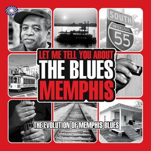 Let Me Tell You About The Blues: Memphis (Part 2)