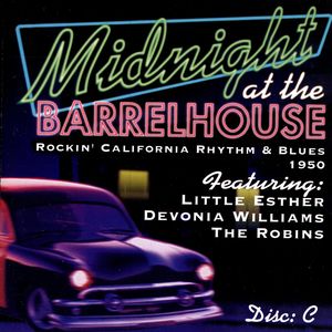 Midnight At The Barrelhouse - Rockin' California Rhythm & Blues: Disc C 1950