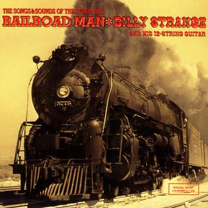 Railroad Man - The Songs & Sounds Of The Steam Era