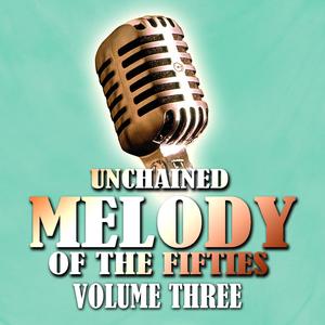 Unchained Melody Of The Fifties Volume 3